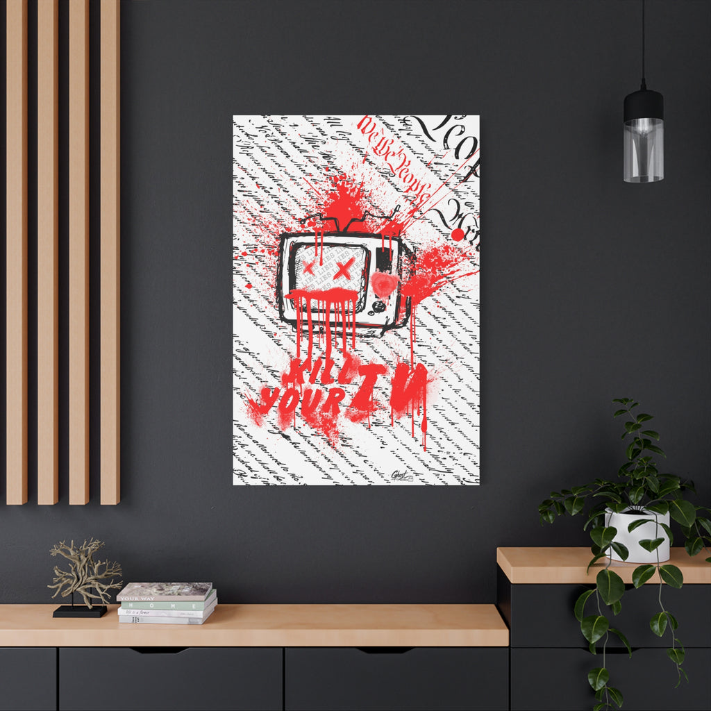 Kill Your TV Mindset Series matte canvas wall art print