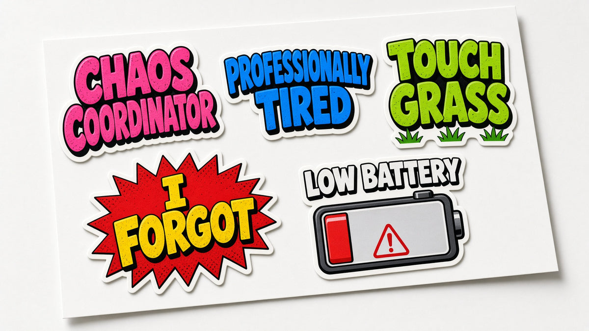 Print-Cut Stickers: bright die-cut sticker sheet with bold funny phrases